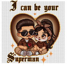 Load image into Gallery viewer, I can be your Superman