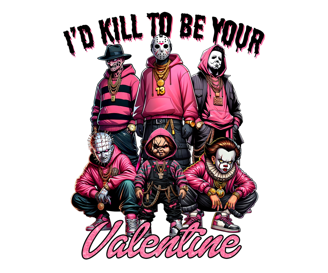 I kill to be your Valentine