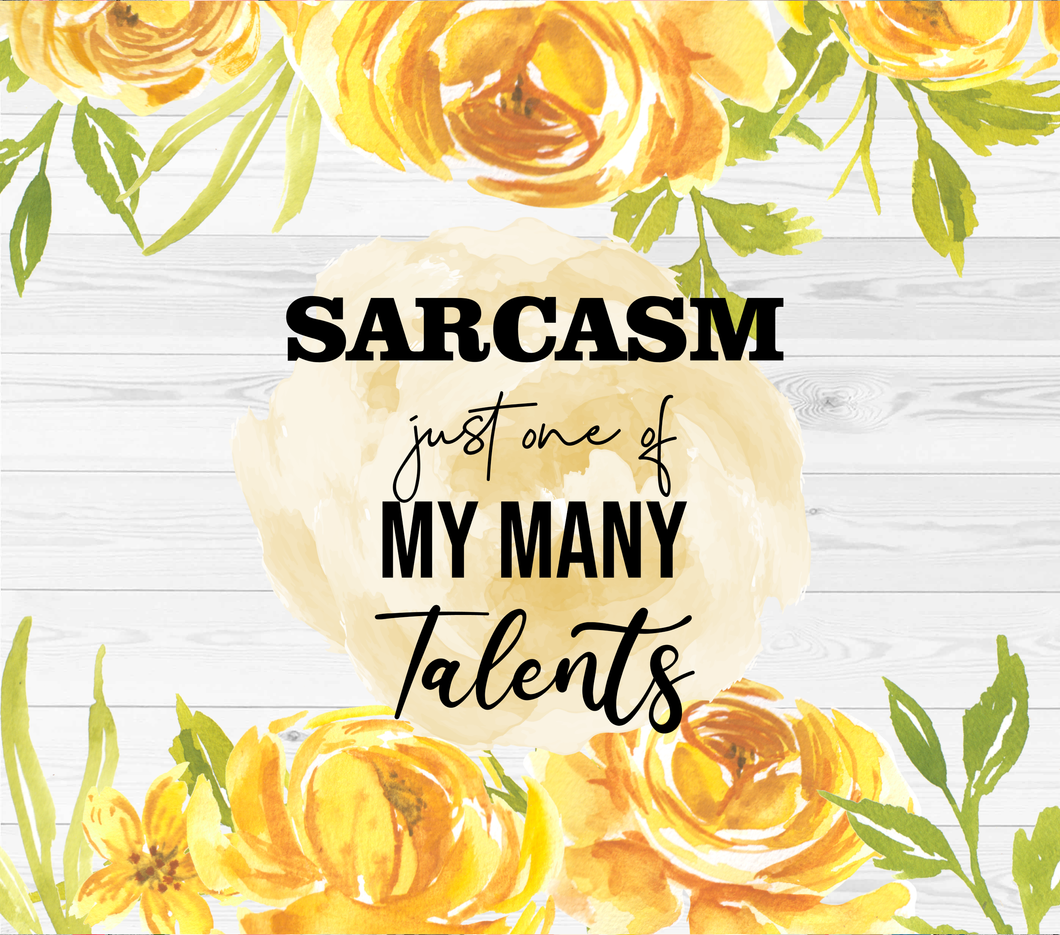 Sarcasm just one of my many talents